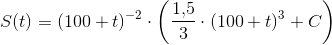 S(t)=(100+t)^{-2}\cdot \left ( \frac{1{,}5}{3}\cdot (100+t)^3+C \right )