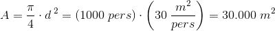 A=\frac{\pi }{4}\cdot d\, ^2=\left (1000 \; pers \right )\cdot \left ( 30\; \frac{m^2}{pers} \right )=30.000\; m^2