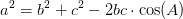 a^2=b^2+c^2-2bc\cdot \cos(A)