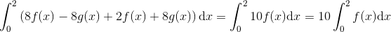 \int_{0}^{2}\left ( 8f(x)-8g(x) +2f(x)+8g(x)\right )\textup{d}x=\int_{0}^{2} 10f(x) \textup{d}x=10\int_{0}^{2} f(x) \textup{d}x