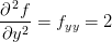\frac{\partial^{\, 2} f}{\partial y^2}=f_{yy}=2
