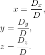x = \frac{D_x}{D},\\ y=\frac{D_y}{D},\\ z=\frac{D_z}{D}.