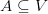 A \subseteq V