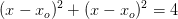 (x-x_o)^2+(x-x_o)^2=4