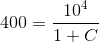 400=\frac{10^4}{1+C}