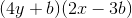 (4y+b)(2x-3b)