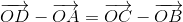 \overrightarrow{OD}-\overrightarrow{OA}=\overrightarrow{OC}-\overrightarrow{OB}