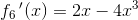 f_6{\, }'(x)=2x-4x^3