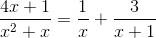 \frac{4x+1}{x^{2}+x}=\frac{1}{x}+\frac{3}{x+1}