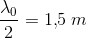 \frac{\lambda _0}{2}=1{,}5\; m