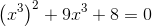 \left (x^3 \right )^2+9x^3+8=0