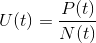 U(t)=\frac{P(t)}{N(t)}