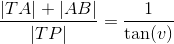 \frac{\left | TA \right |+\left | AB \right |}{\left | TP \right |}=\frac{1}{\tan(v)}