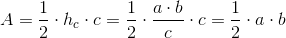 A=\frac{1}{2}\cdot h_c\cdot c=\frac{1}{2}\cdot \frac{a\cdot b}{c}\cdot c=\frac{1}{2}\cdot a\cdot b