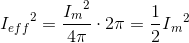 {I_{eff}}^2=\frac{{I_m}^2}{4\pi }\cdot 2\pi =\frac{1}{2}I{_m}^2