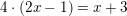 \small 4\cdot (2x-1)=x+3