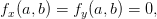 f_x(a,b)=f_y(a,b)=0,