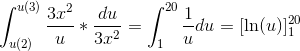 \int_{u(2)}^{u(3)}\frac{3x^2}{u}*\frac{du}{3x^2}=\int_{1}^{20}\frac{1}{u}du=[\ln (u)]^{20}_1