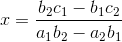 x=\frac{b_2c_1-b_1c_2}{a_1b_2-a_2b_1}