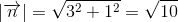 \left | \overrightarrow{n} \right |=\sqrt{3^2+1^2}=\sqrt{10}