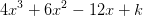 4x^3+6x^2-12x+k