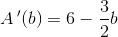 A{\, }'(b)=6-\frac{3}{2}b