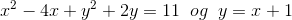 x^2-4x+y^2+2y=11\; \; og\; \; y=x+1