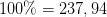 100\%=237,94