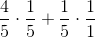 \frac 45 \cdot \frac 15 + \frac 15 \cdot \frac 11