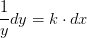 \frac{1}{y}dy=k\cdot dx