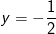 y=-\frac{1}{2}