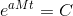 e^{aMt}=C