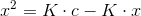 x^2=K\cdot c-K\cdot x