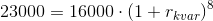 23000=16000\cdot \left ( 1+r_{kvar} \right )^8
