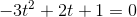 -3t^2+2t+1=0