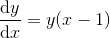 \frac{\mathrm{d} y}{\mathrm{d} x}=y(x-1)