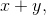 x+y,