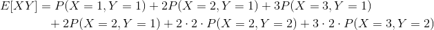 \begin{align*} E[XY] &= P(X=1,Y=1) + 2P(X=2,Y=1)+3P(X=3,Y=1)\\ &\phantom{=}+ 2P(X=2,Y=1)+2\cdot 2\cdot P(X=2,Y=2)+3\cdot 2 \cdot P(X=3,Y=2) \end{align*}