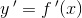 y{\, }'=f{\, }'(x)