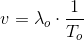 v=\lambda _o\cdot \frac{1}{T_o}