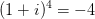 (1+i)^4=-4