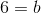 6=b
