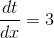 \frac{dt}{dx} = 3