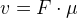v=F\cdot \mu