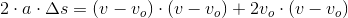2\cdot a\cdot \Delta s=(v-v_o)\cdot(v-v_o) +2v_o\cdot (v-v_o)