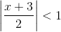 \left\lvert \frac{x+3}{2}\right\rvert< 1