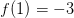 f(1)=-3