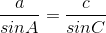 \frac{a}{sin A}=\frac{c}{sin C}