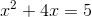 x^2+4x=5