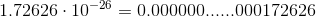 1.72626 \cdot 10^{-26} = 0.000000 ...... 000172626